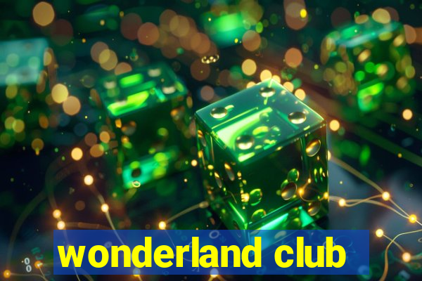 wonderland club